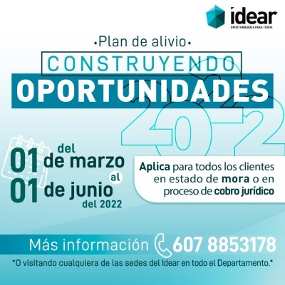 Idear lanza el Plan de alivio Construyendo Oportunidades para la vigencia 2022
